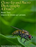 A Primer
Book Two: Macro & Close-up Lenses